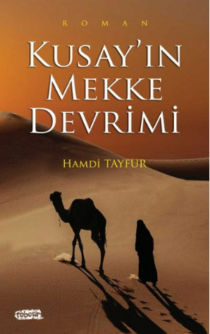 Kusayın Mekke devrimi: roman